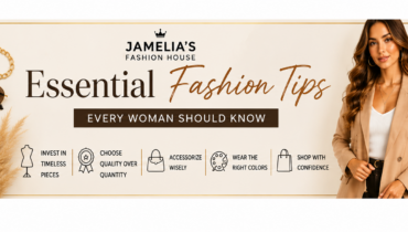 Essential Fashion Tips Every Woman Should Know