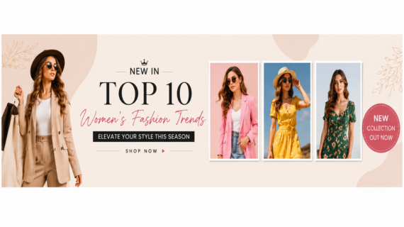 Top 10 Women’s Fashion Trends You Need to Try This Season